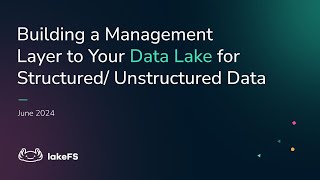 Building a management layer to your data lake for structuredunstructured data [upl. by Skelton160]