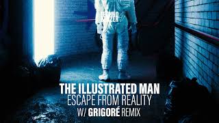 THE ILLUSTRATED MAN  Escape From Reality Grigoré Remix Technoblazer [upl. by Sidwell41]