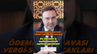 Ödeme Emri Davası Vergi ve SGK Prim Alacakları vergi hukuk [upl. by Kenwee]