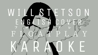 「KARAOKE」  Float Play Official English Cover  Will Stetson [upl. by Yelroc]