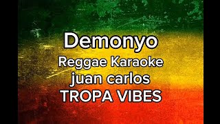 Demonyo reggae karaoke TROPA VIBES JUAN CARLOS [upl. by Celio713]