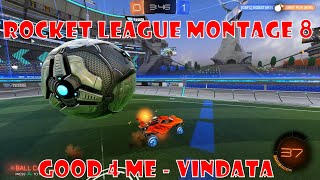 Good 4 Me  Vindata  Rocket League Montage 8 [upl. by Woodward]