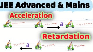 2 what is Difference between acceleration and retardation  Uniform Accelerated Motion  JEE Adv [upl. by Ised]