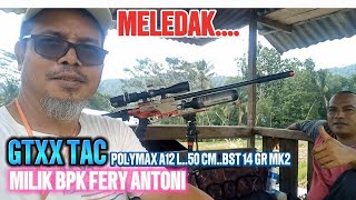 DAHSYATMELEDAKRTXXPOLYMAX A12 L50 CMBST 14 GR MK2MILIK BPK FERY ANTONY [upl. by Nnauol319]