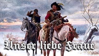 Unser liebe Fraue Landsknecht songEnglish translation [upl. by Campman]