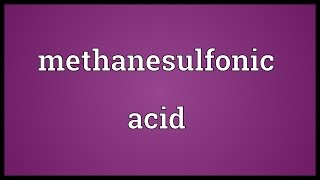 Methanesulfonic acid Meaning [upl. by Antin]