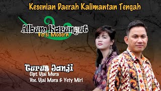 KARUNGUT MODERN KALTENG TURUS JANJIBy UJAI MURA amp YETY MIRI Official [upl. by Dnalyk243]