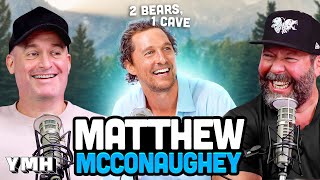 Matthew McConaughey Is The Coolest Dude In Texas  2 Bears 1 Cave [upl. by Eelak]