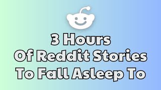 3 HOURS of Interesting Stories to Fall Asleep to  Best Reddit Stories Compilation  Best of Reddit [upl. by Norbie]