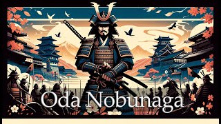 Oda Nobunaga The Unifier of Feudal Japan [upl. by Vasiliu]