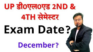 UP डी०एल०एड 2ND amp 4TH सेमेस्टर Exam Date  Exam date of up deled 2nd semester [upl. by Gabriell]