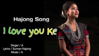 New Hajong Song I Love you [upl. by Nyltiak]