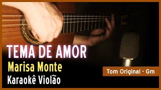 Marisa Monte  Tema de amor  Karaokê Violão [upl. by Andreana]