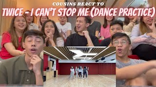 COUSINS REACT TO TWICE quotI CANT STOP MEquot Dance Practice Video [upl. by Edveh]