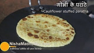 Gobi Paratha Recipe  Cauliflower stuffed paratha [upl. by Asel]