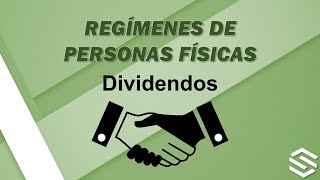 Regímenes de personas físicas 7 Dividendos [upl. by Orten]