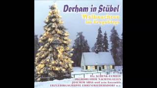 Derham in Stübel  Weihnachten im Erzgebirge das komplette Album  Weihnachtslieder [upl. by Ramonda]