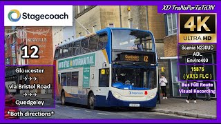 Stagecoach West 12  Gloucester ➝ Quedgeley ➝ Gloucester Both directions【4K UW】 [upl. by Nerad675]