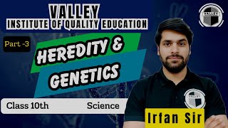 Heredity and Genetics l Class 10th  Lec 03  Science l Irfan Sir  Valley Bemina students [upl. by Alahcim]