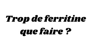 Trop de ferritine que faire [upl. by Camilo]