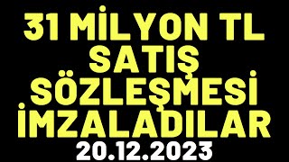 31 MİLYON TL SATIŞ SÖZLEŞMESİ İMZALADILAR [upl. by Hollington]