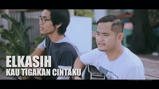 ELKASIH  KAU TIGAKAN CINTAKU Tereza Feat Ary Rama Cover [upl. by Jameson700]