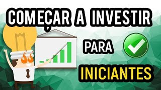 COMO COMEÇAR A INVESTIR EM 2019 PARA INICIANTES [upl. by Einahpet]