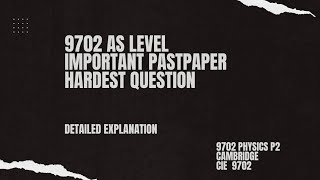 9702 CIE As LevelP2Hardest Question EverCambridgeStep By Step [upl. by Atikahs271]