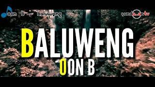 LIRIK  OON B  BALUWENG [upl. by Ylahtan]