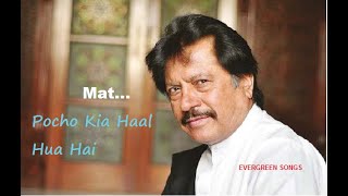 Mat Pucho Kiya Haal Hua Hai  Attaullah Khan Esakhelvi [upl. by Kirstin]