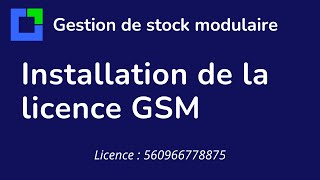 Installation de la licence de gestion de stock GSM [upl. by Floeter421]