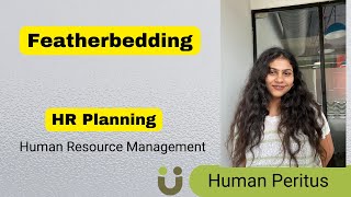 Featherbedding  HR Planning – Human Resource Management [upl. by Rocher]