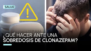 ¿Qué hacer si alguien sufre una sobredosis por clonazepam [upl. by Feune706]