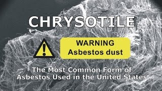 Chrysotile The Most Common Form of Asbestos Used in the United States [upl. by Ennovyhs118]