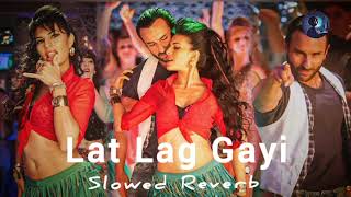 Lat Lag Gayi SlowedReverb Beimaan Dil Bada Beimaan  Jacqueline F  Sr LoFi World [upl. by Dnalram]