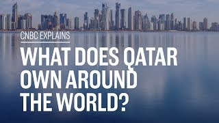 What does Qatar own around the world  CNBC Explains [upl. by Elay560]