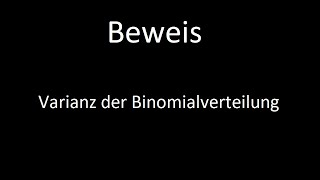 Beweis Varianz der Binomialverteilung [upl. by Auhoj]