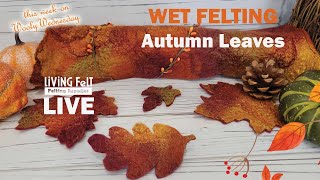 Wet Felting Autumn Leaves  Easy Beginner Wet Felting wetfelting tutorial LivingFelt [upl. by Ttezzil40]