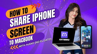 How to Share iPhone Screen to MacBook with Audio Using AnyMiro  Perfect for Gaming amp More [upl. by Julian]