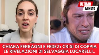 Chiara Ferragni e Fedez crisi per la coppia Le rivelazioni di Selvaggia Lucarelli [upl. by Eloc]