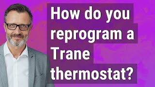 How do you reprogram a Trane thermostat [upl. by Nissy]