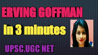 ERVING GOFFMAN in 3 minutes for UGC NET UPSC [upl. by Hgieliak]