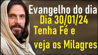 Evangelho do Dia 300124 Tenha Fé e veja os Milagres [upl. by Karie285]