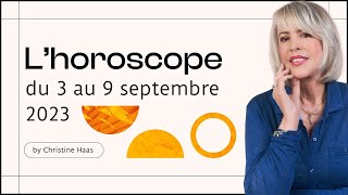 Horoscope de Christine Haas ✨ 3 au 9 septembre 23 [upl. by Adnilreb]