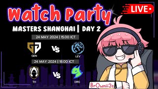 Watch Party  GEN vs LEV  DRG vs TH  Masters Shanghai 2024 MastersCostream [upl. by Nallac]