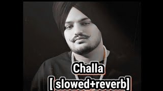 Challa  slowed Reverb sidhumusewalalatest Punjabi singer sidhumusewala [upl. by Semajwerdna628]