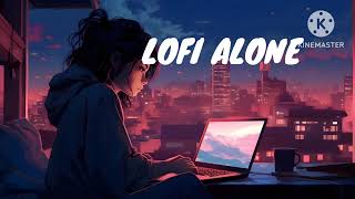 lofi songslofialone [upl. by Ammeg]