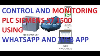 Control and monitoring PLC Siemens S7 1500 using Real Time Web and Whatsapp [upl. by Bourke]