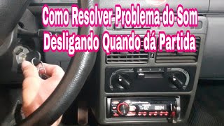 COMO RESOLVER PROBLEMA DE SOM DESLIGANDO QUANDO LIGA O CARRO [upl. by Grimbal]