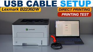 Lexmark B2236DW Setup Using USB Cable With Laptop Install DriversIn Windows 11 Printing Test [upl. by Stafford]